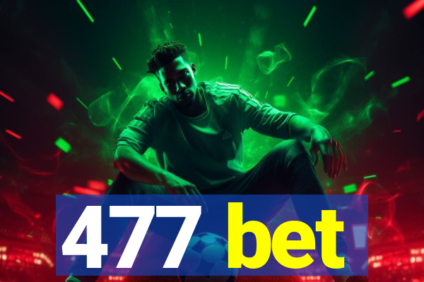 477 bet